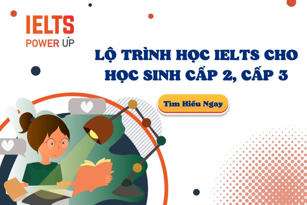 Xây Dựng Lộ Trình Học IELTS Cho Học Sinh Cấp 2, Cấp 3