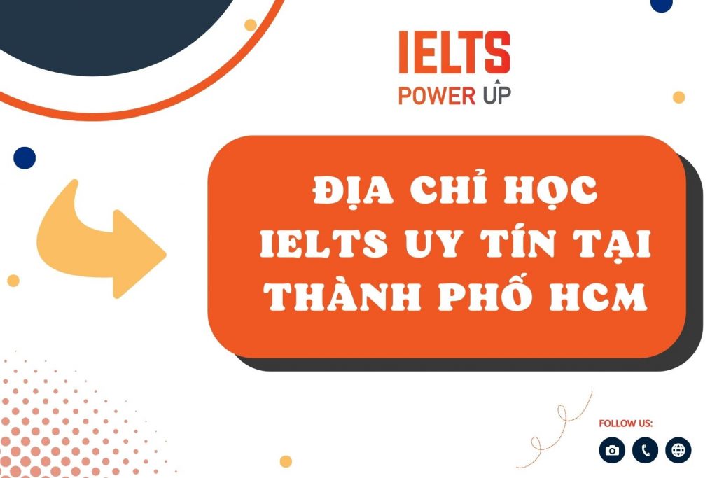 Địa Chỉ Học IELTS Uy Tín Tại Thành Phố HCM