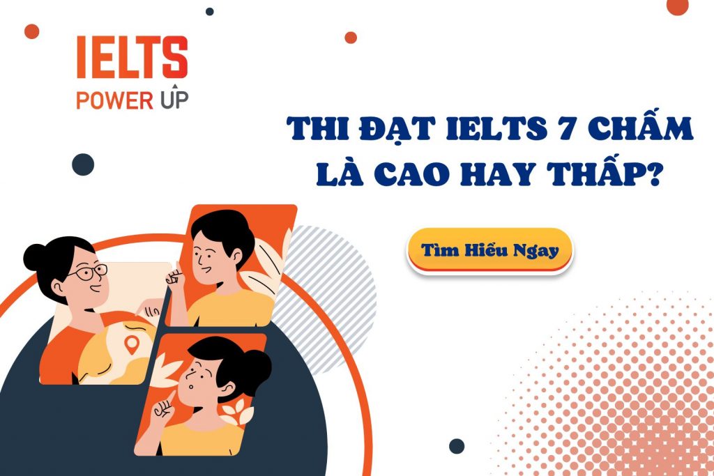 Thi đạt IELTS 7 chấm là cao hay thấp?