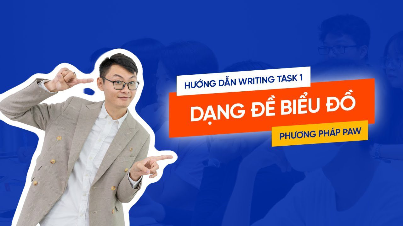 Hướng dẫn làm IELTS Writing Task 1: dạng biểu đồ