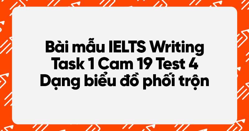 Writing Task 1 Cam 19 Test 4