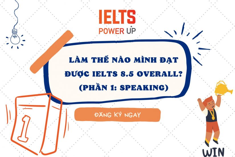 lam-the-nao-minh-dat-duoc-ielts-8-5-overall