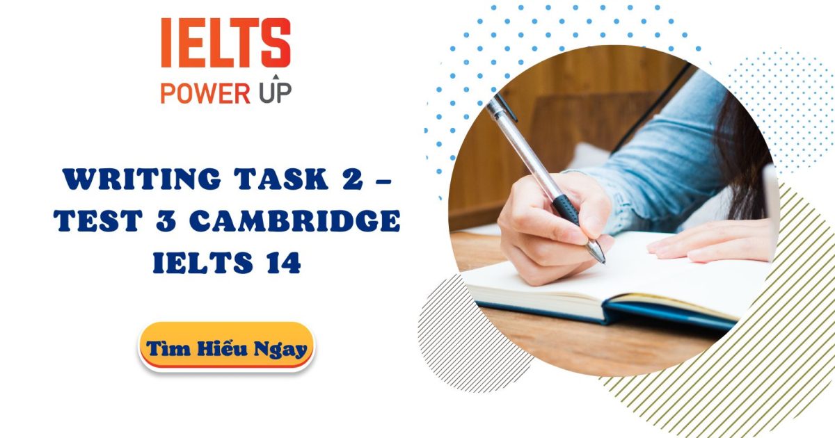 WRITING TASK 2 – TEST 3 CAMBRIDGE IELTS 14 – CHỦ ĐỀ MUSIC