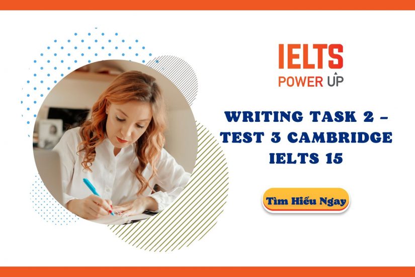 WRITING TASK 2 – TEST 3 CAMBRIDGE IELTS 15